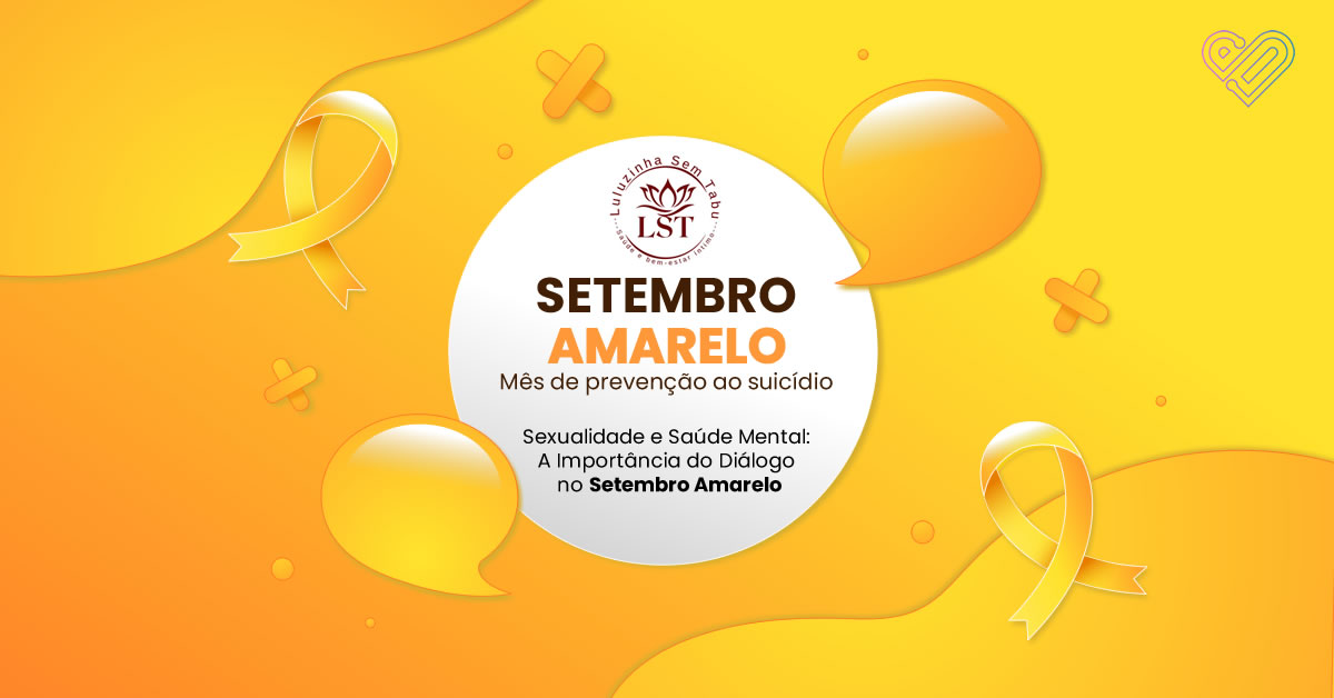 Sexualidade e Saúde Mental: A Importância do Diálogo no Setembro Amarelo